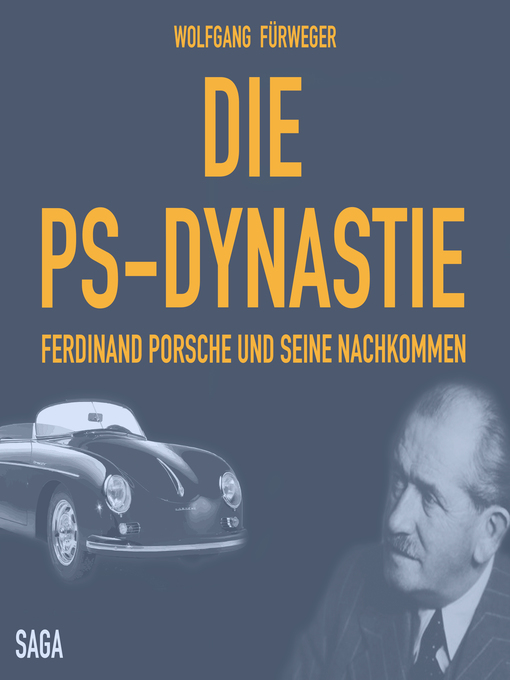 Title details for Die PS-Dynastie--Ferdinand Porsche und seine Nachkommen (Ungekürzt) by Wolfgang Fürweger - Available